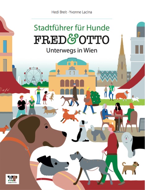 FRED & OTTO unterwegs in Wien: Stadtführer für Hunde fred-otto-wien-hunde-stadtfuehrer-buch