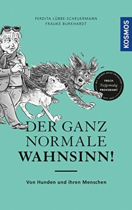 Der ganz normale Wahnsinn!: Von Hunden und ihren Menschen - 1